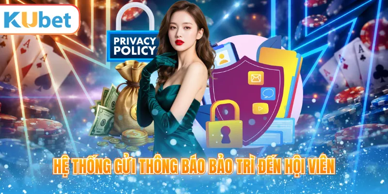 Hệ thống gửi thông báo bảo trì đến hội viên