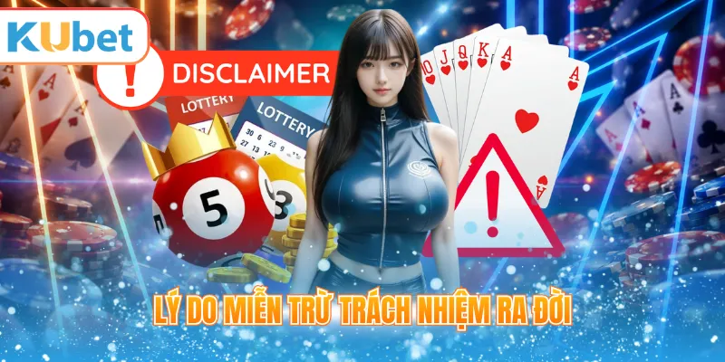 Lý do miễn trừ trách nhiệm ra đời