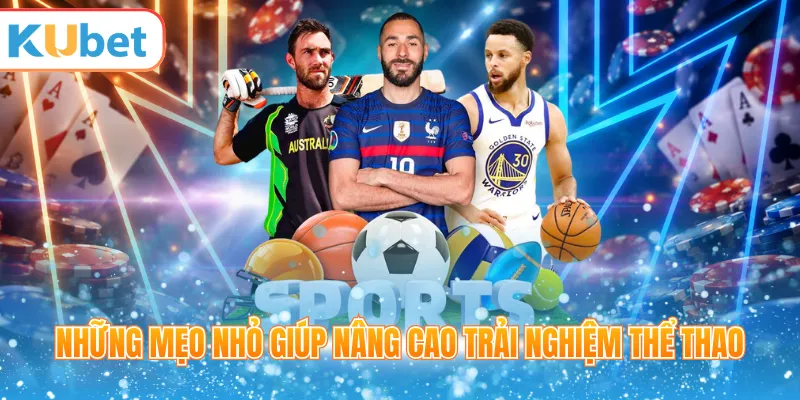 Những mẹo nhỏ giúp nâng cao trải nghiệm thể thao
