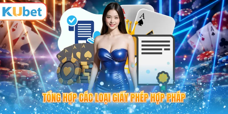 Tổng hợp các loại giấy phép hợp pháp